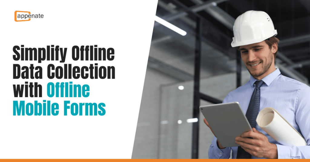 Simplify Offline Data Collection With Offline Mobile Forms