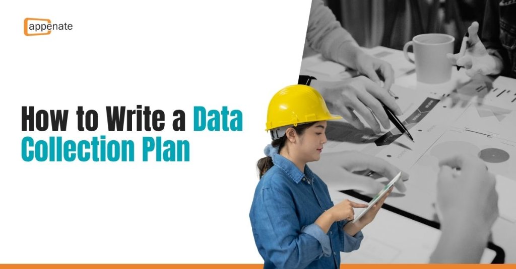 How to Write a Data Collection Plan (Templates Included)