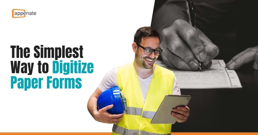 Digitize The Form The Simplest Way to Digitize Paper Forms