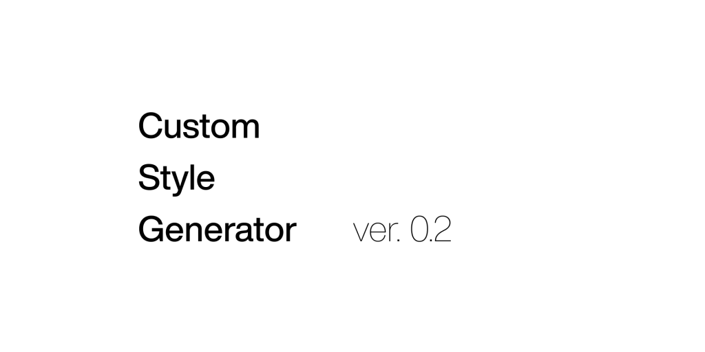 Custom Style Generator ver. 0.2